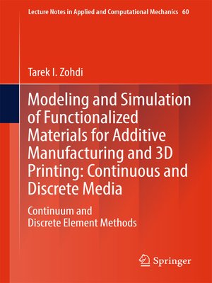 cover image of Modeling and Simulation of Functionalized Materials for Additive Manufacturing and 3D Printing